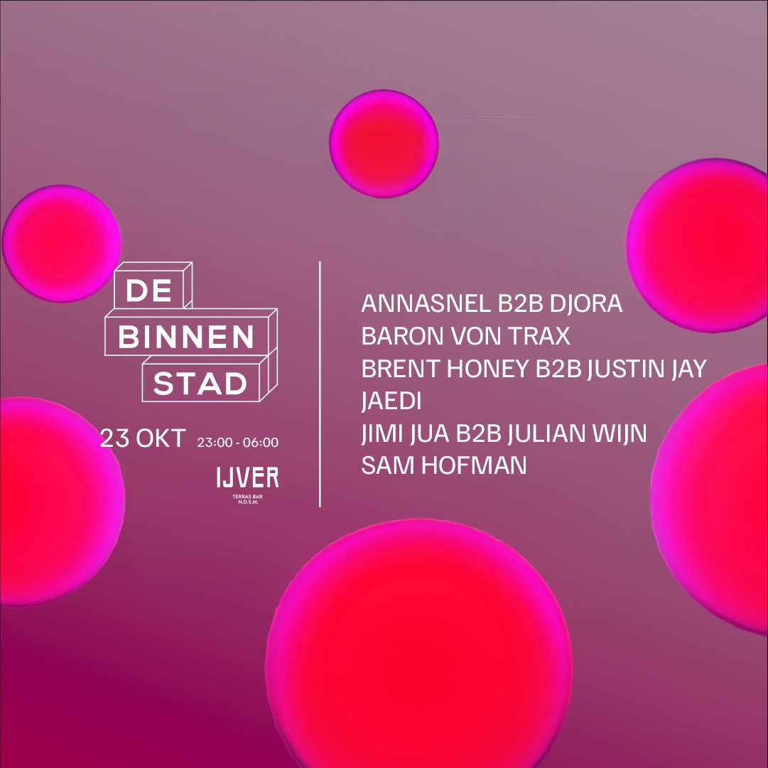 DE BINNENSTAD X SAM HOFMAN INVITES at Ijver, Fri 23 Oct