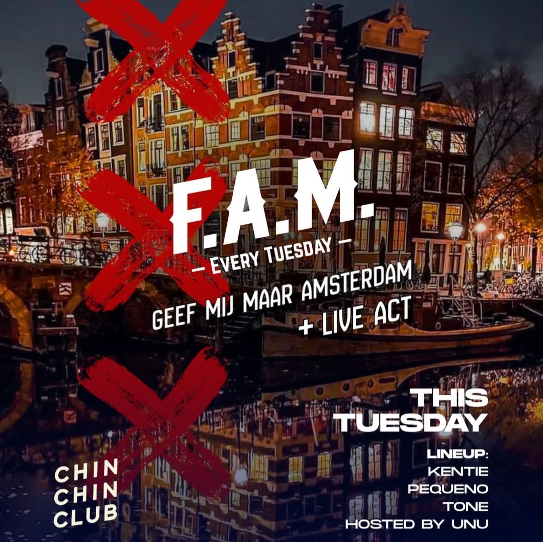 F.A.M. (FREE ALL NIGHT) at Chin Chin Club, Tue 12 May