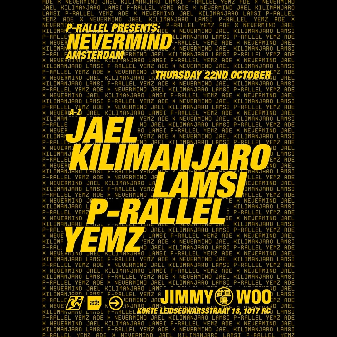 P-RALLEL PRESENTS NEVERMIND at Jimmy Woo, Thu 22 Oct
