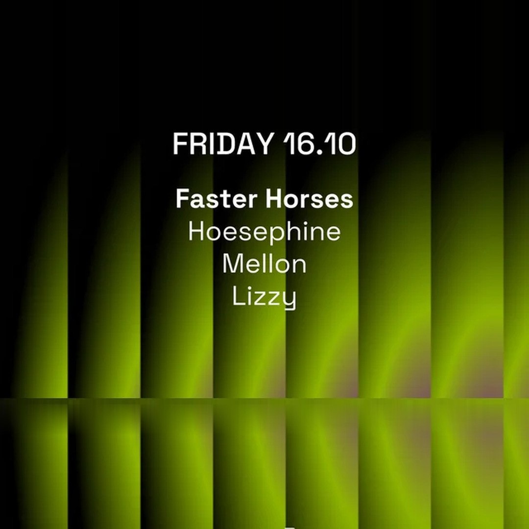 TOFFLER PRESENTS: FASTER HORSES at Toffler, Fri 16 Oct