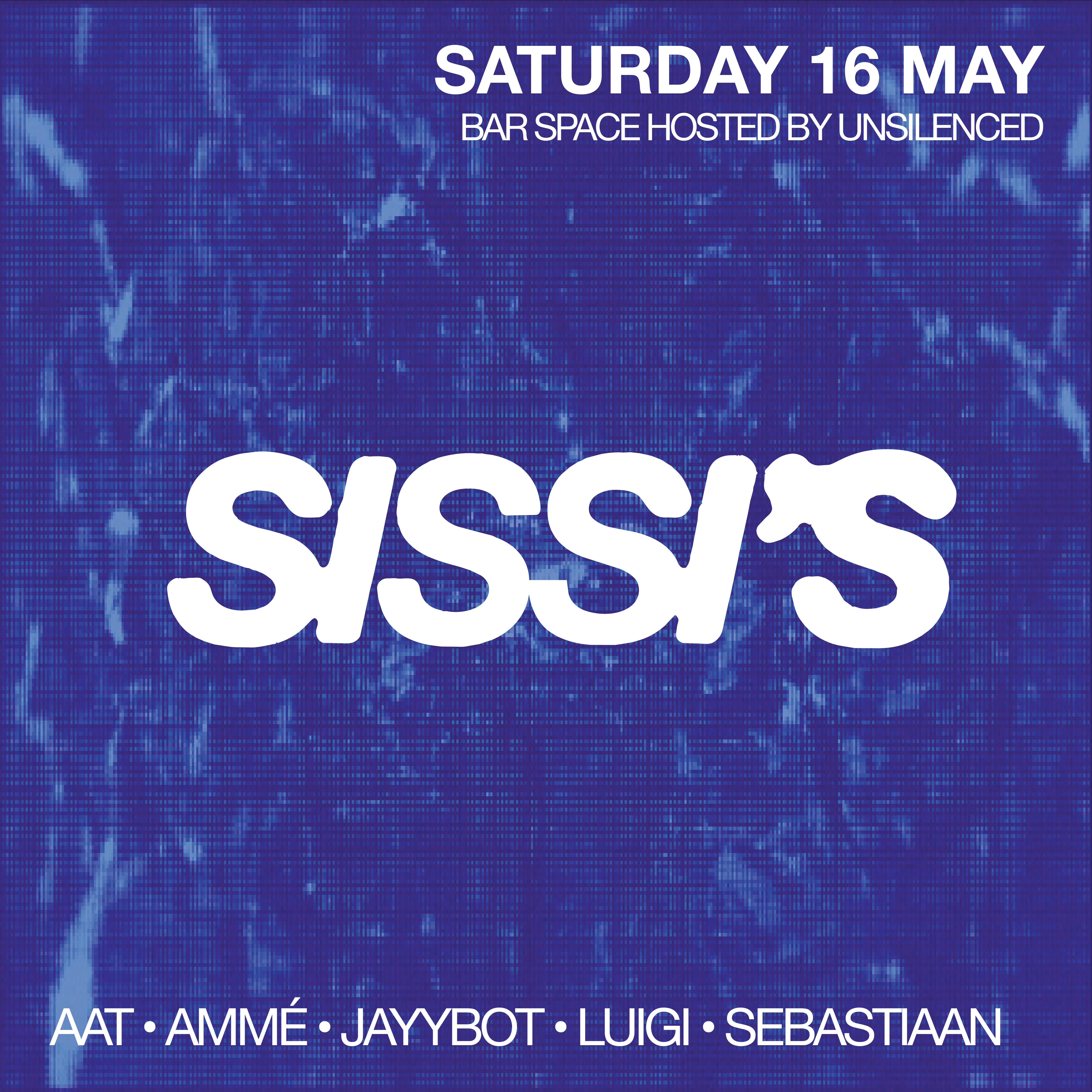 SISSI'S SATURDAY W/ UNSILENCED, AMMÉ & AAT at Sissi's, Sat 16 May