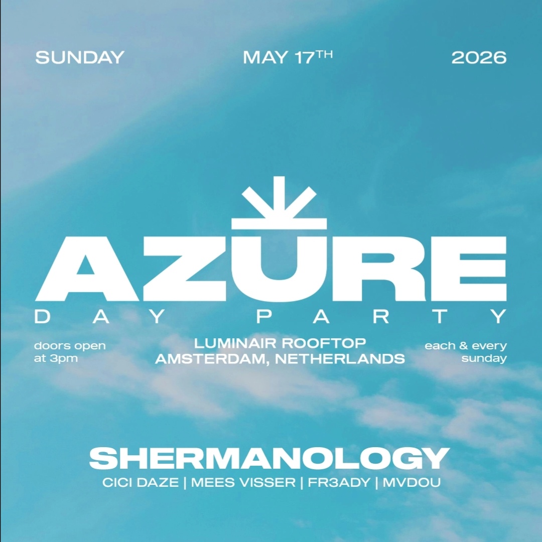 AZURE DAY EVENT W/ SHERMANOLOGY at LuminAir, Sun 17 May