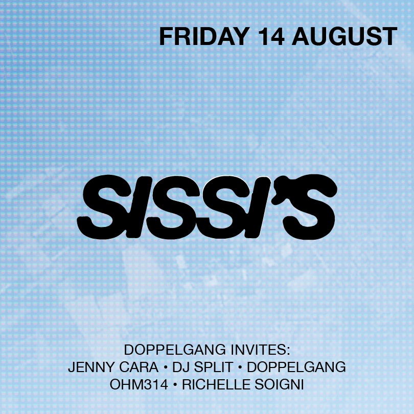 SISSI’S FRIDAY W/ DOPPELGANG INVITES: DJ SPLIT, JENNY CARA & MORE in Sissi's