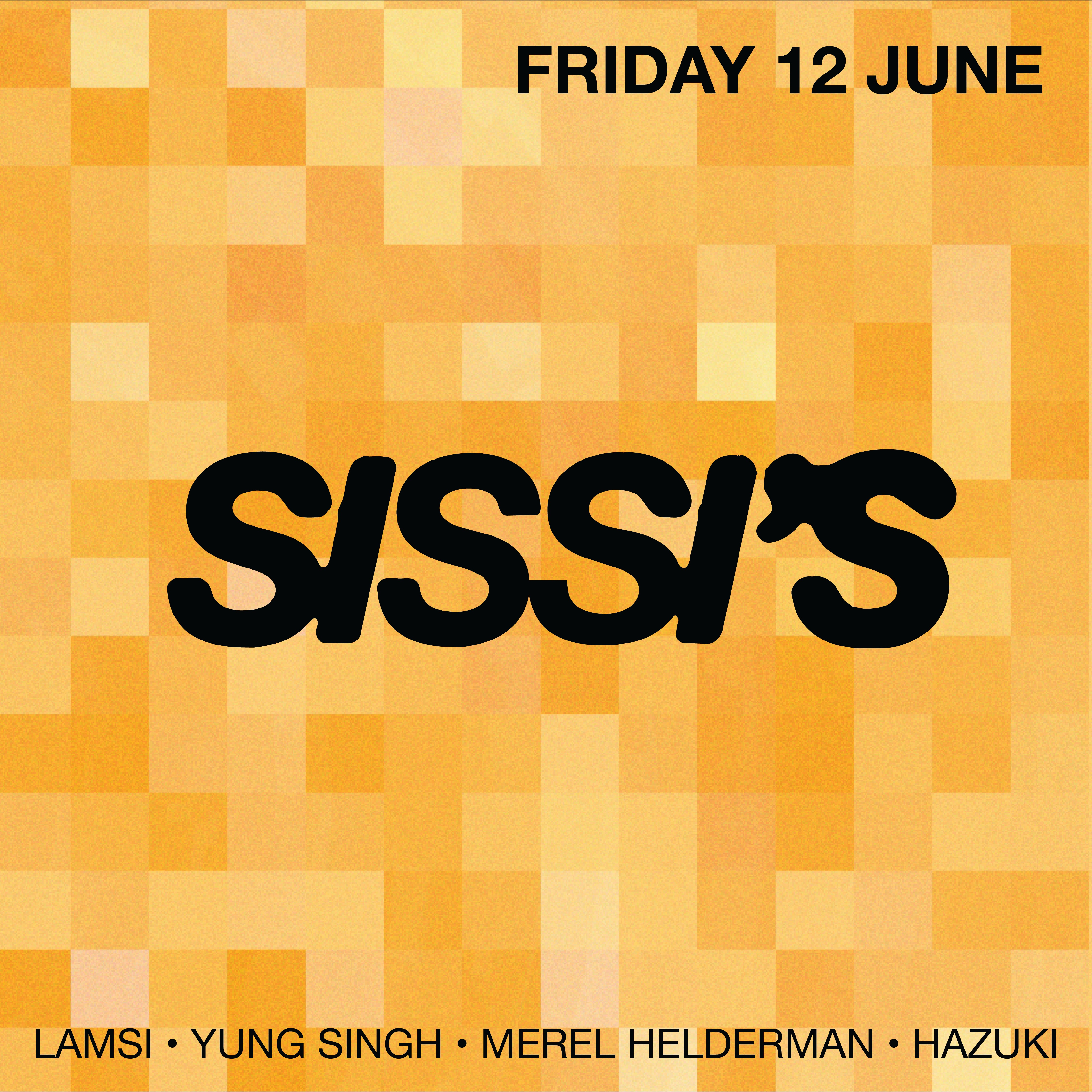 SISSI'S FRIDAY W/ LAMSI, YUNG SINGH & HAZUKI at Sissi's, Fri 12 Jun